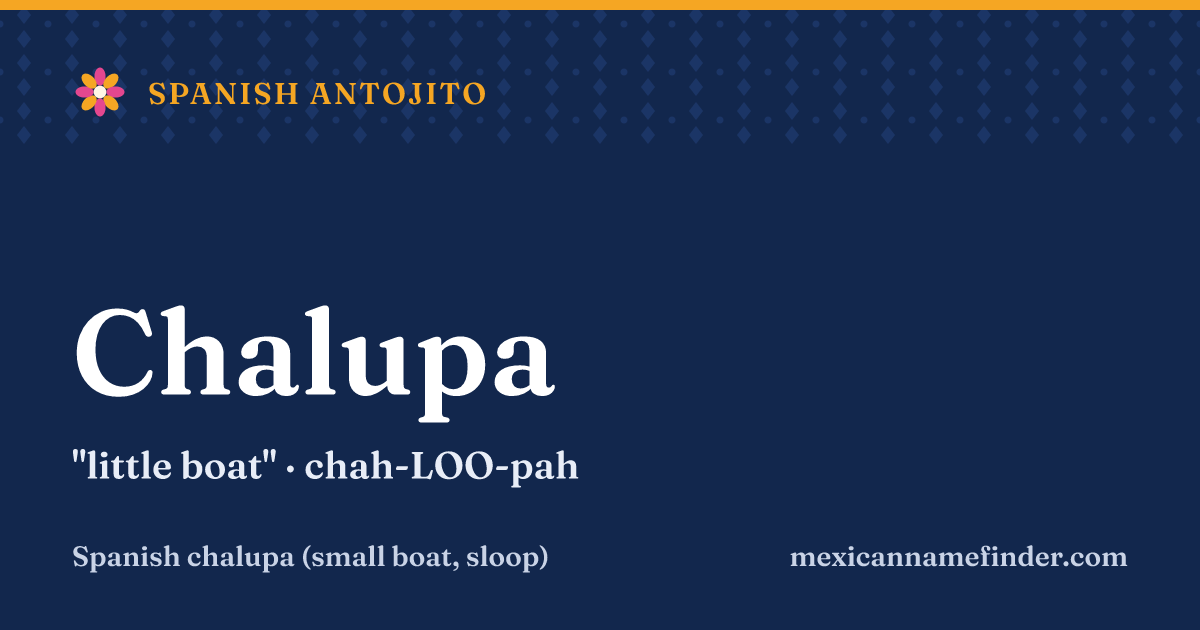 Chalupa means little boat