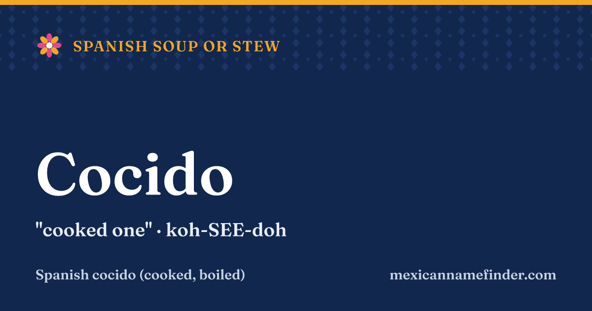 Cocido means cooked one