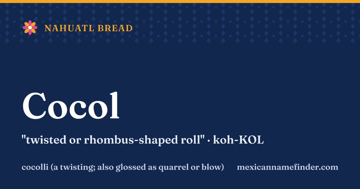 Cocol means twisted or rhombus-shaped roll