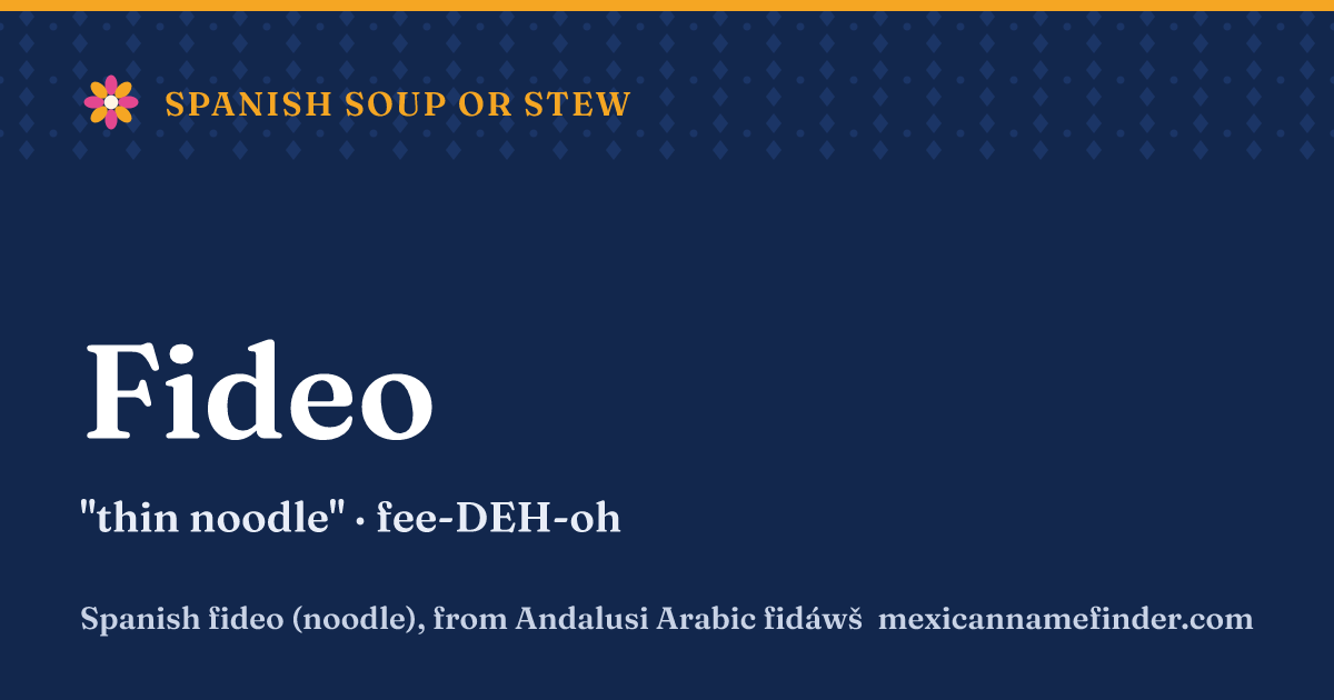 Fideo means thin noodle