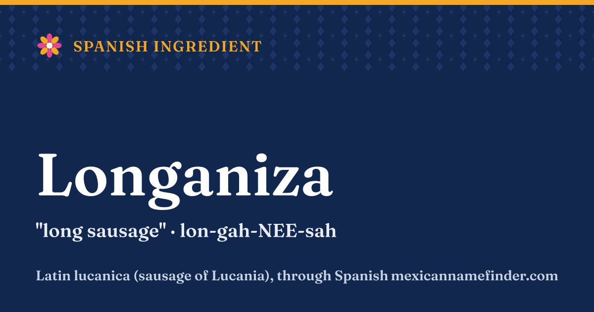 Longaniza means long sausage
