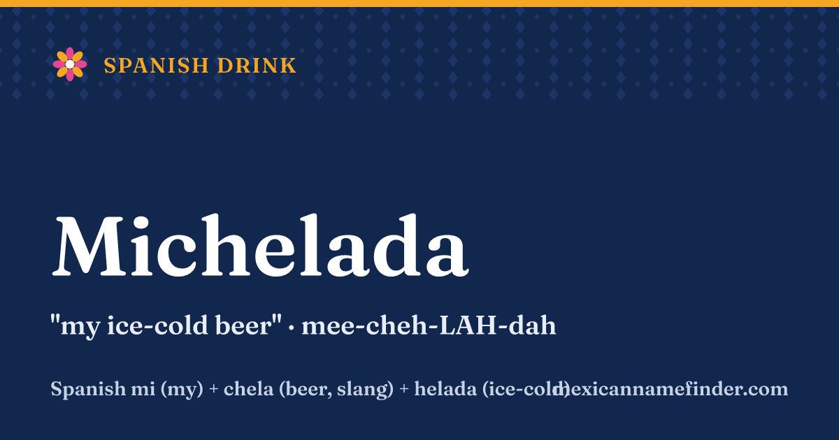 Michelada means my ice-cold beer