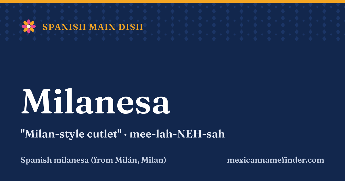 Milanesa means Milan-style cutlet