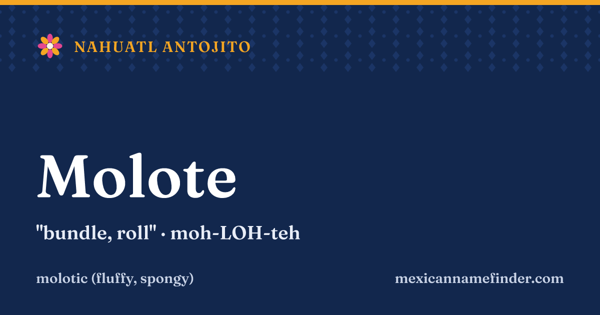Molote means bundle, roll
