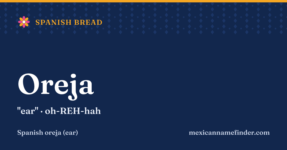 Oreja means ear