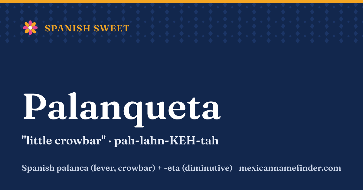 Palanqueta means little crowbar