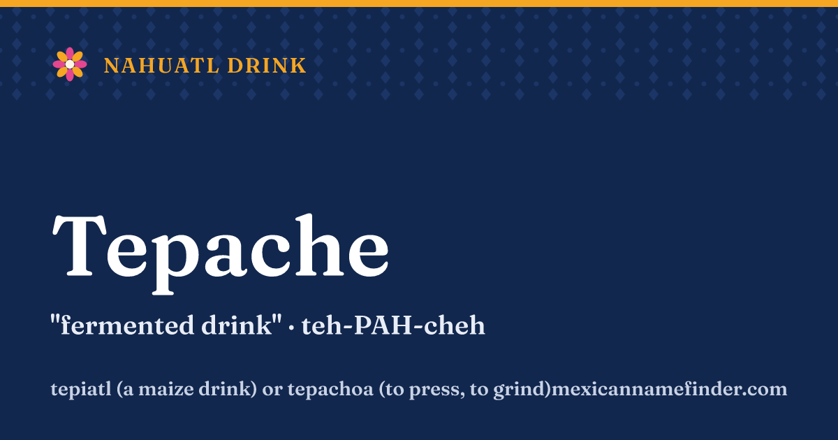 Tepache means fermented drink