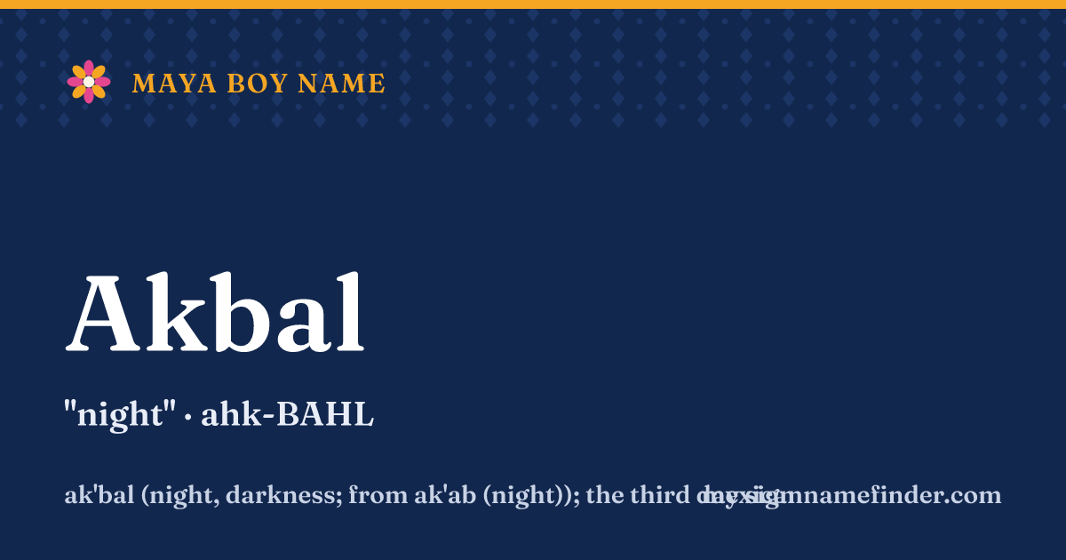 Akbal means night