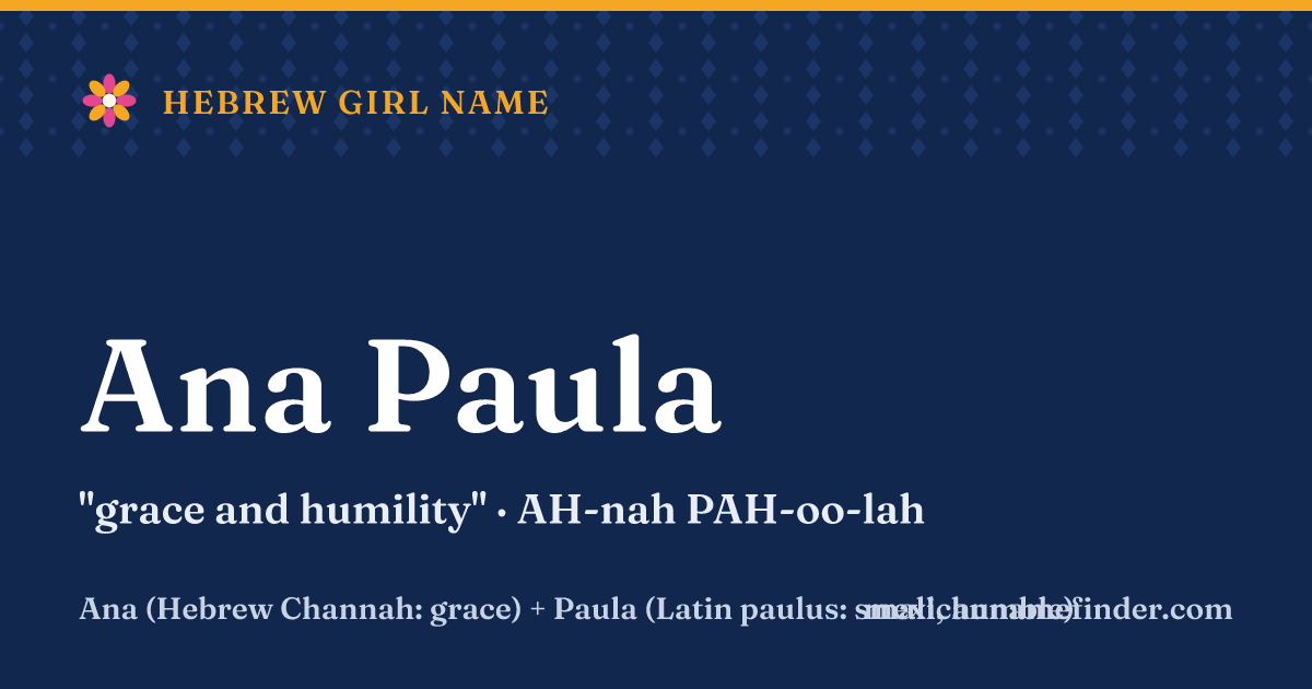 Ana Paula means grace and humility