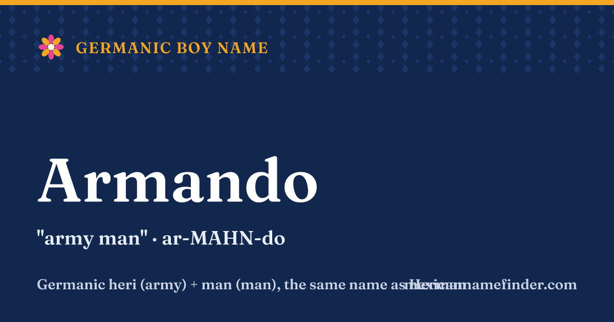 Armando means army man