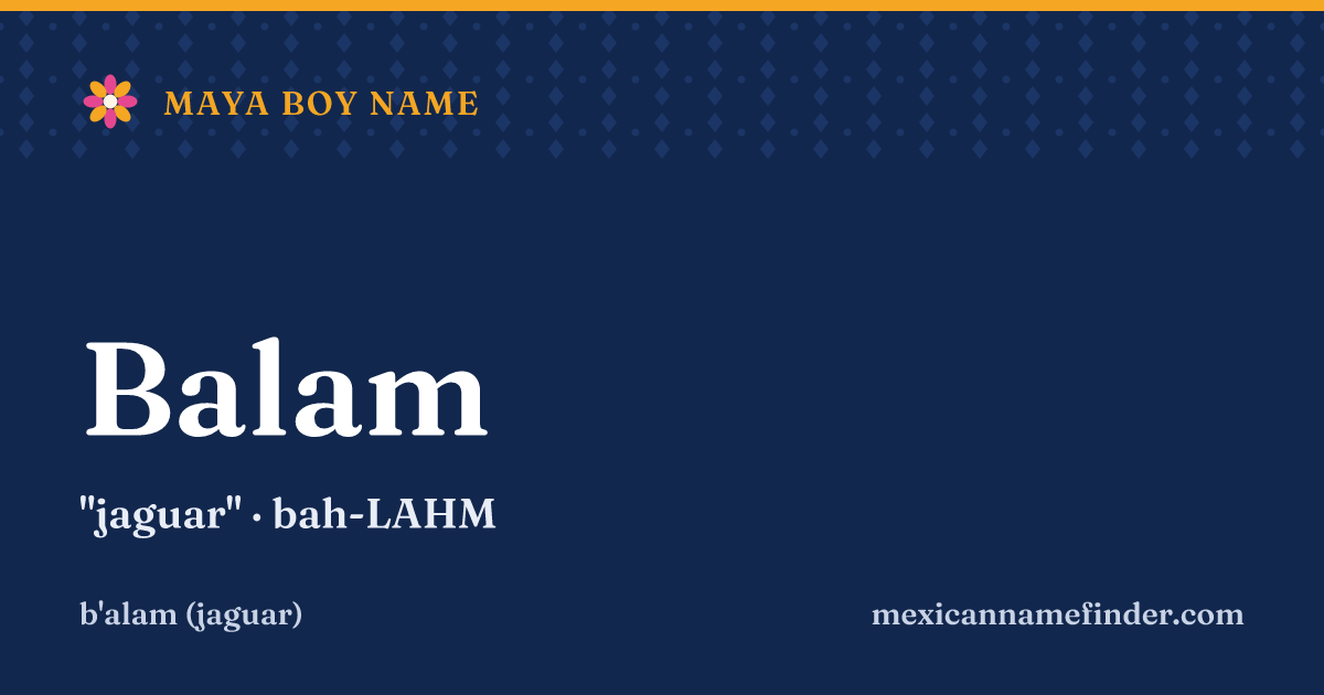 Balam means jaguar