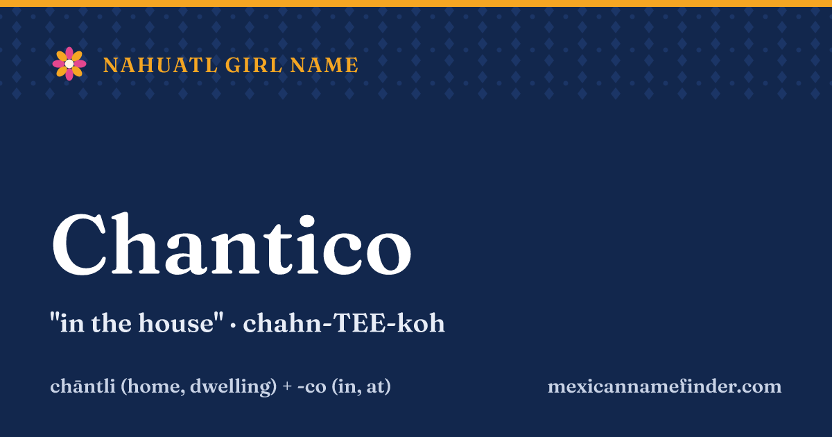 Chantico means in the house