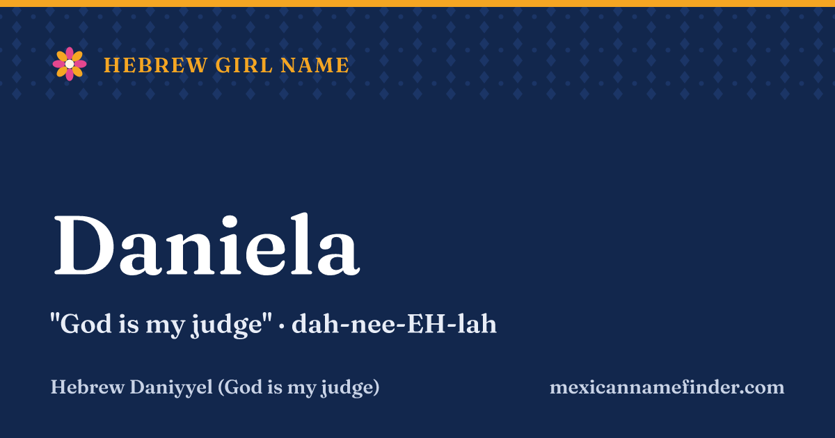 Daniela means God is my judge