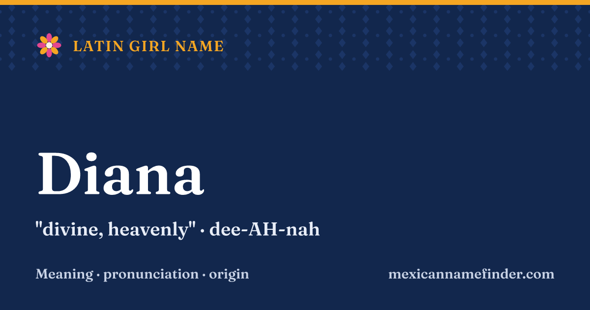 Diana means divine, heavenly
