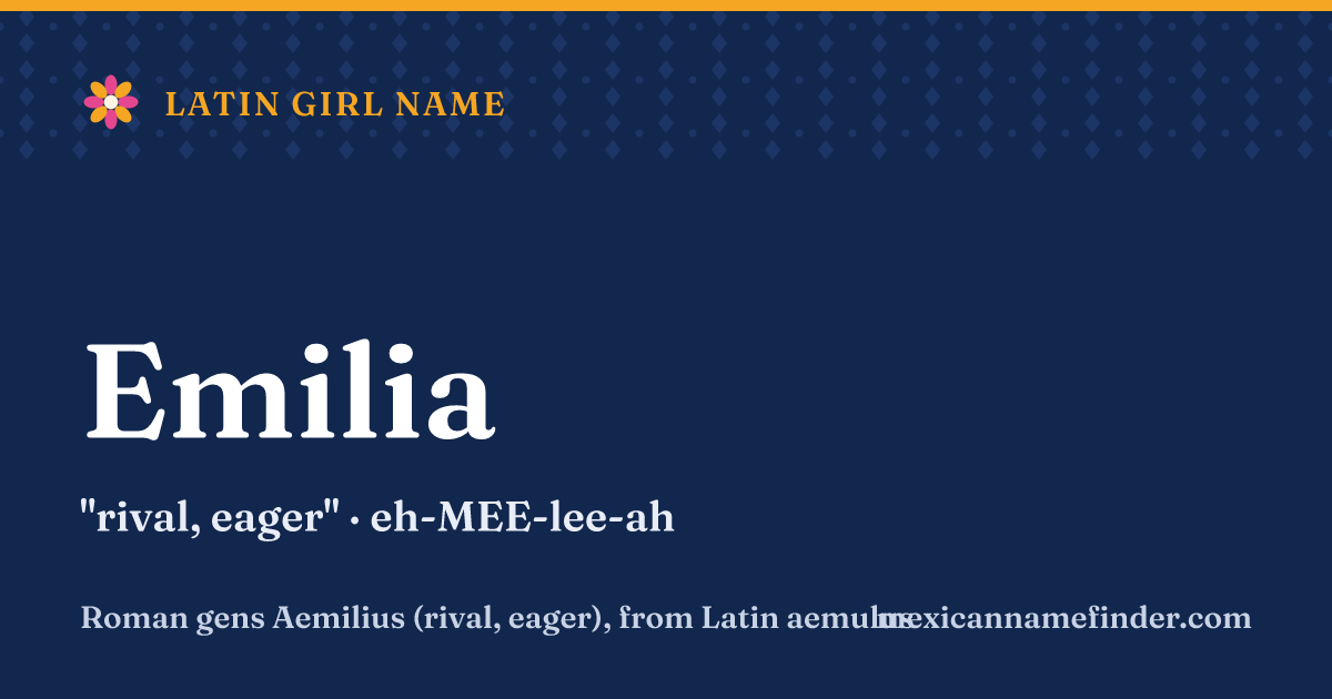 Emilia means rival, eager