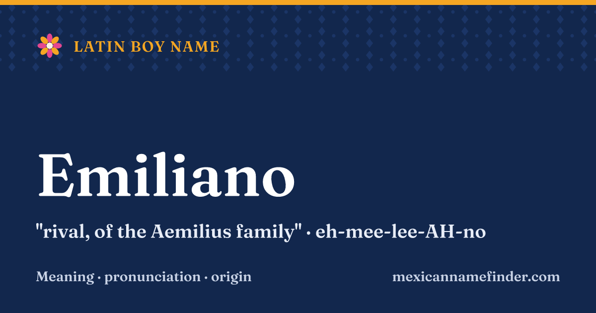 Emiliano means rival, of the Aemilius family