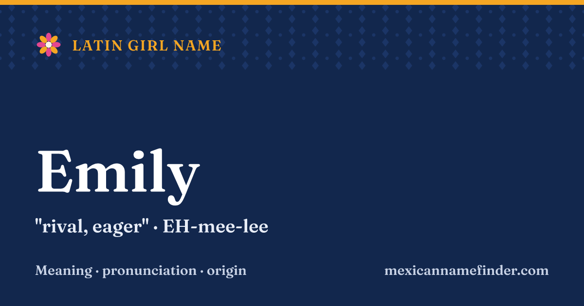 Emily means rival, eager