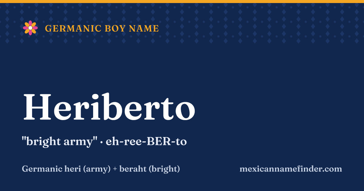 Heriberto means bright army