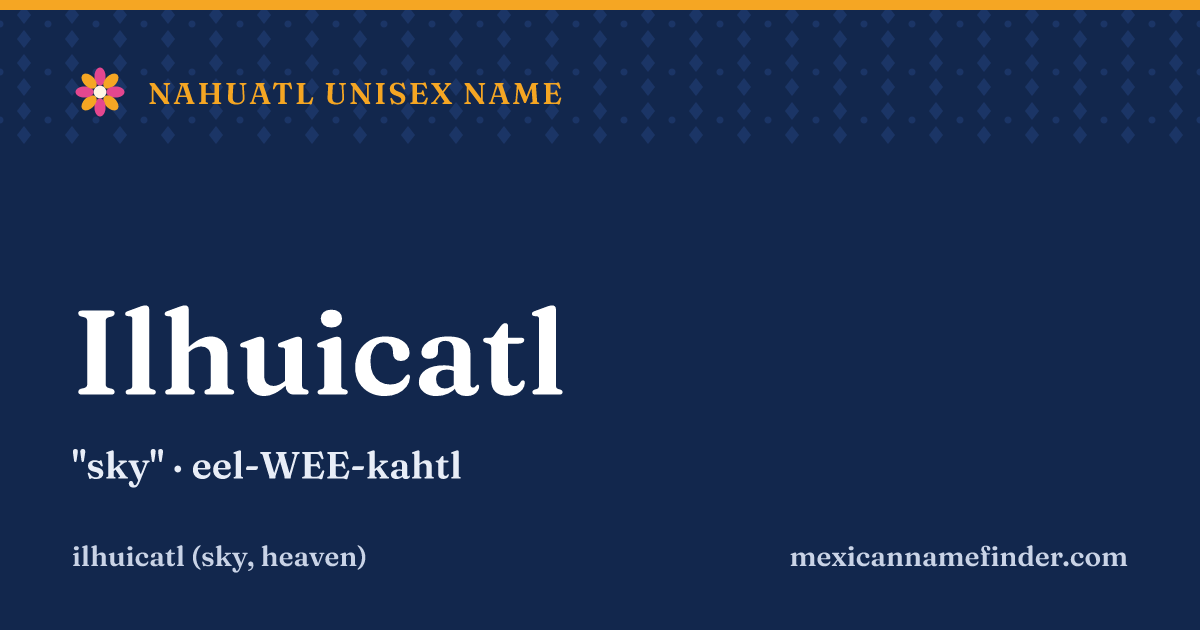 Ilhuicatl means sky