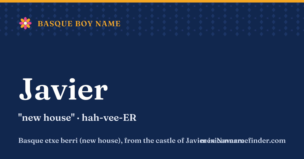 Javier means new house