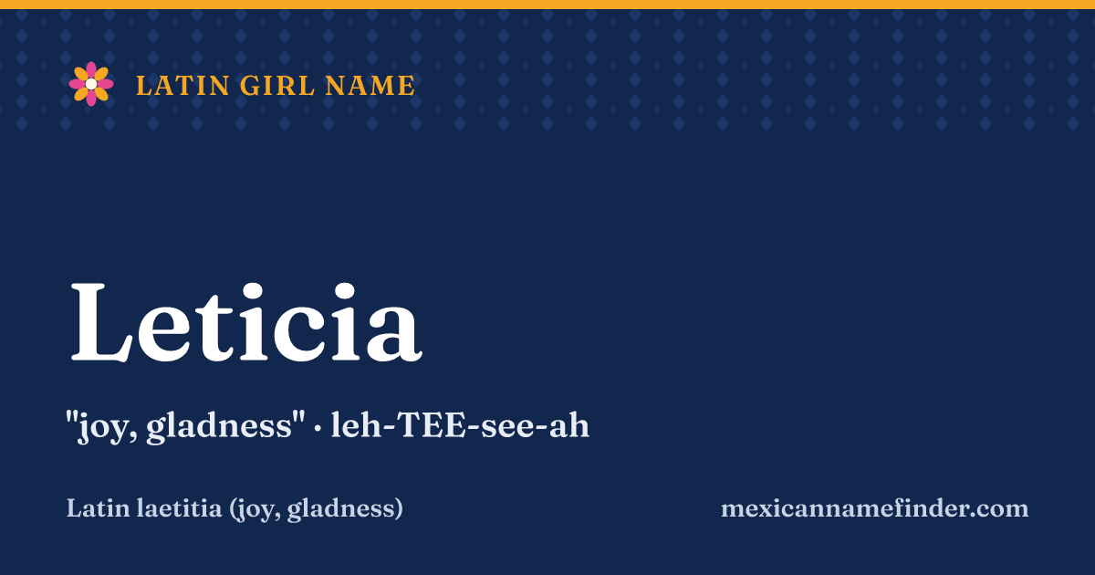 Leticia means joy, gladness