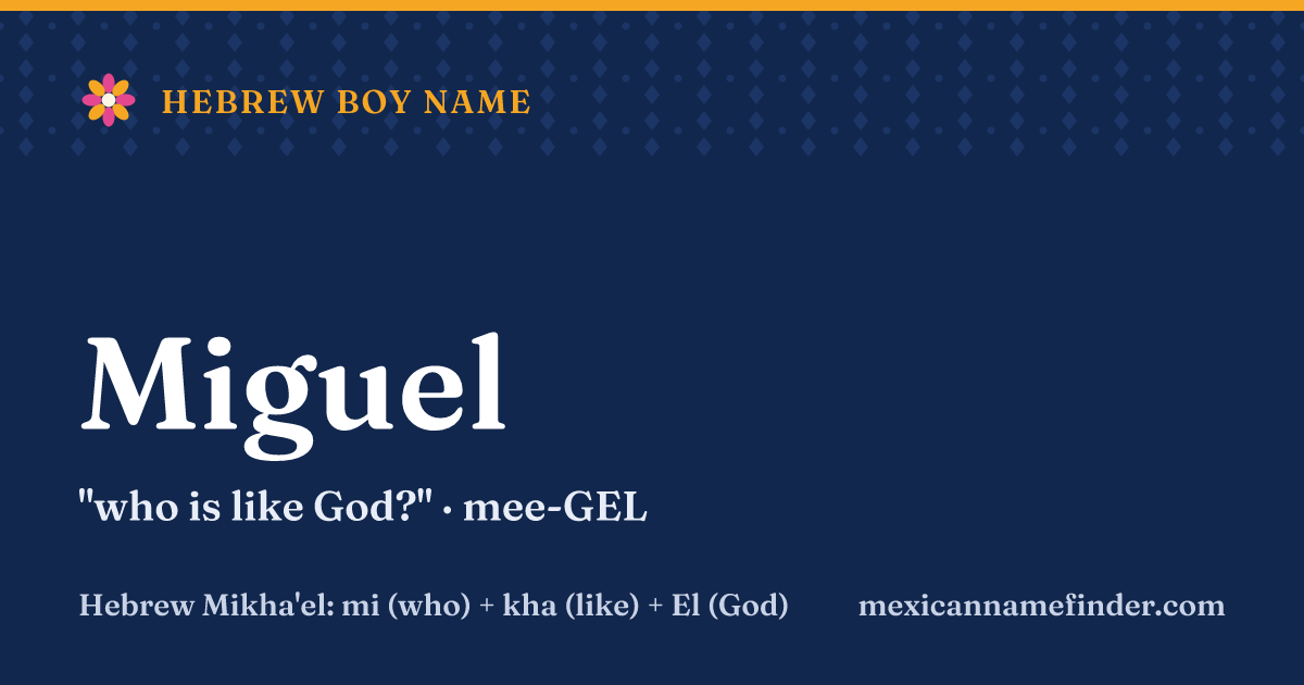 Miguel means who is like God?