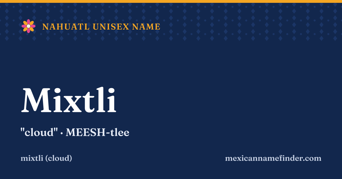 Mixtli means cloud