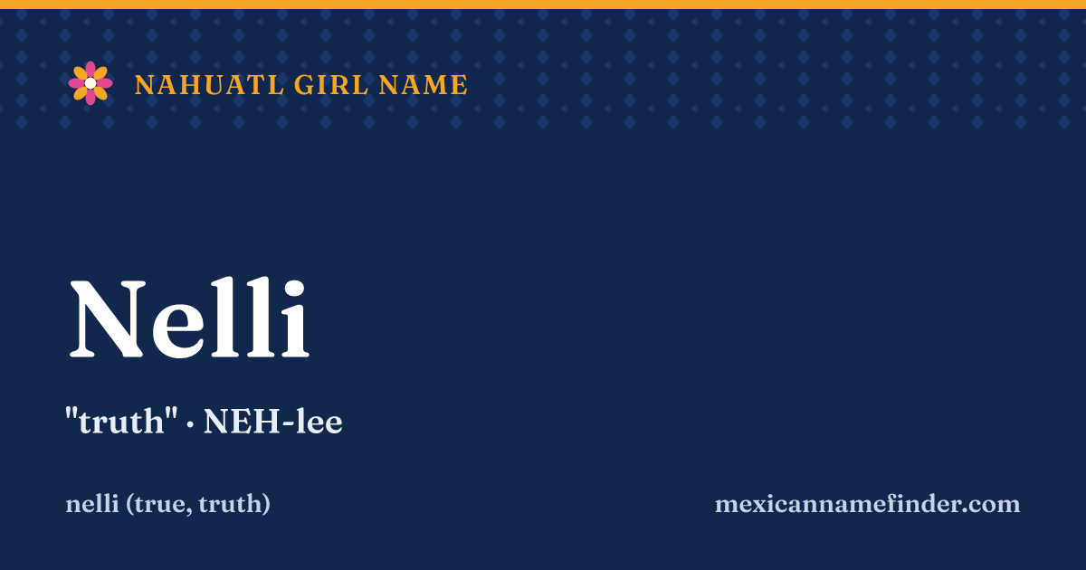 Nelli means truth