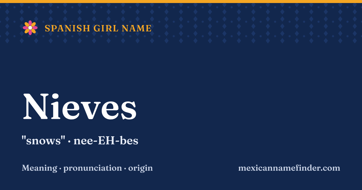 Nieves means snows
