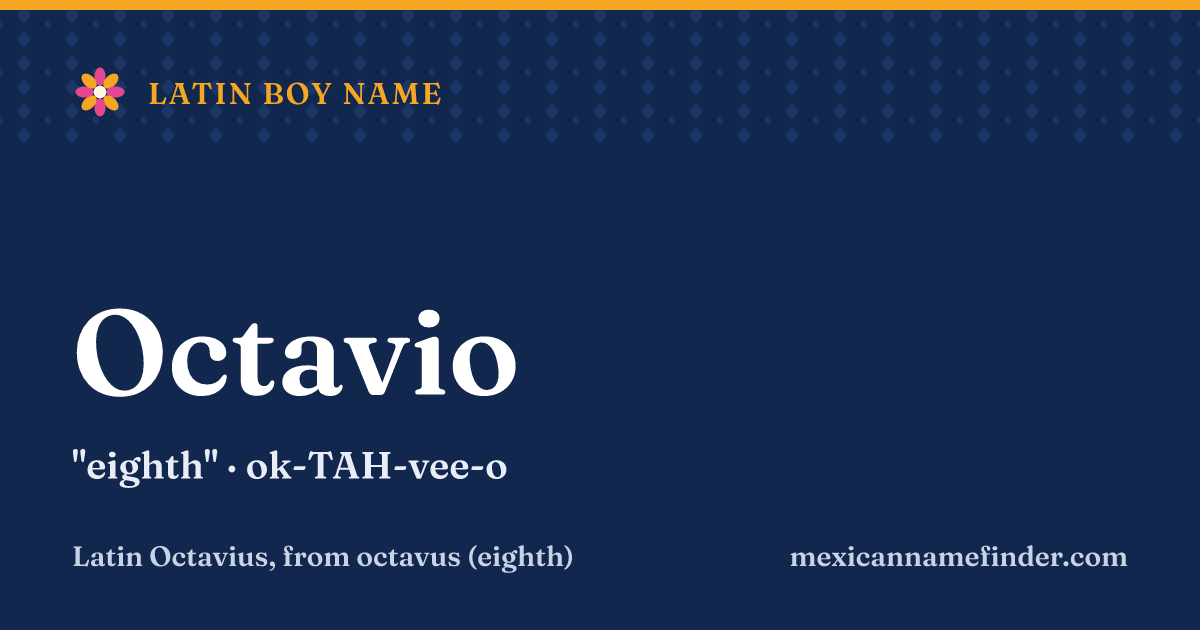 Octavio means eighth