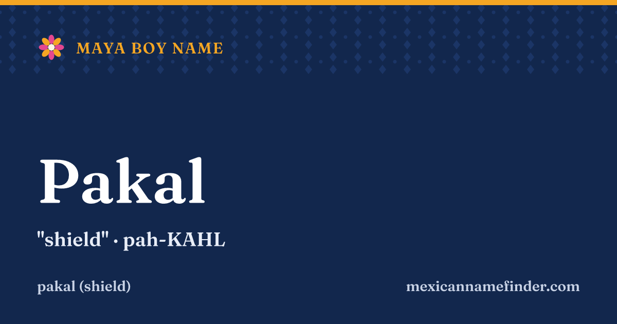 Pakal means shield
