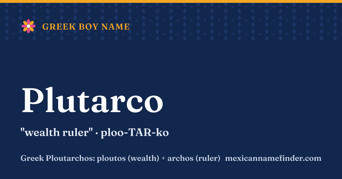 Plutarco means wealth ruler