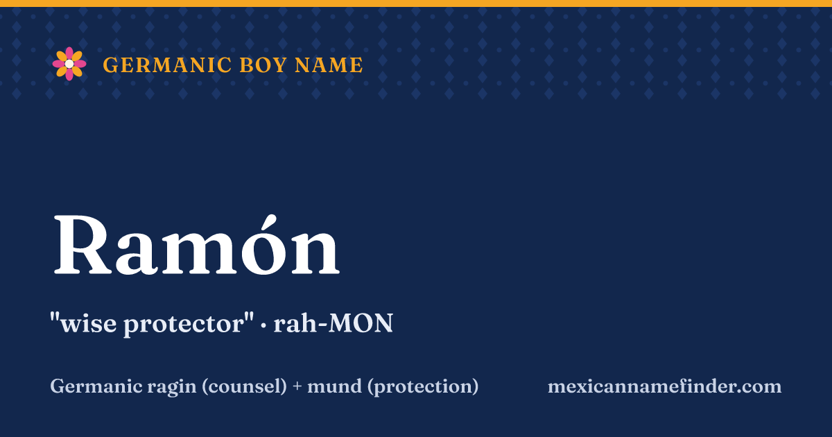 Ramón means wise protector