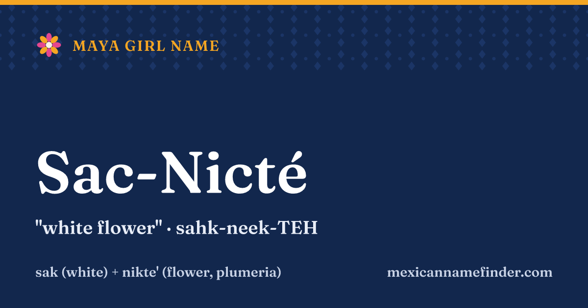 Sac-Nicté means white flower