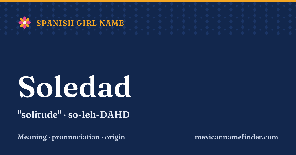 Soledad means solitude