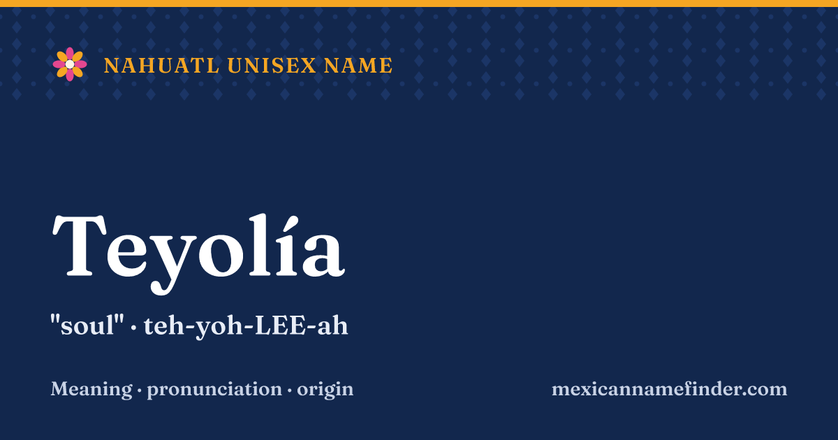 Teyolía means soul