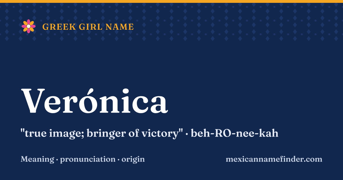 Verónica means true image; bringer of victory