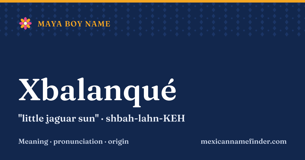 Xbalanqué means little jaguar sun