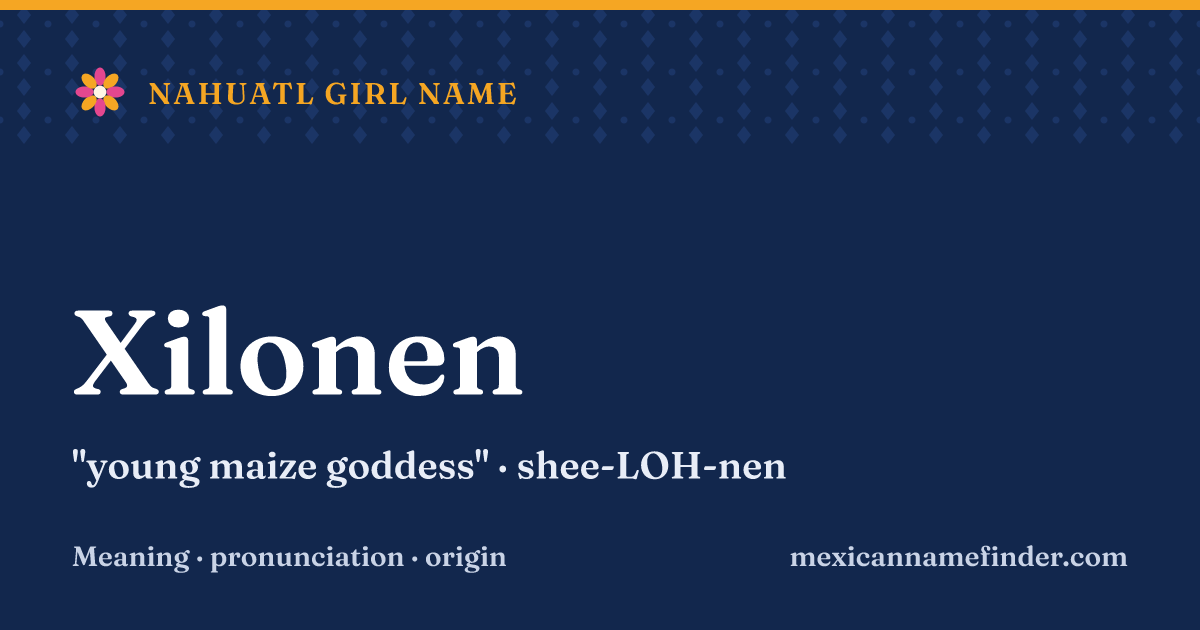 Xilonen means young maize goddess